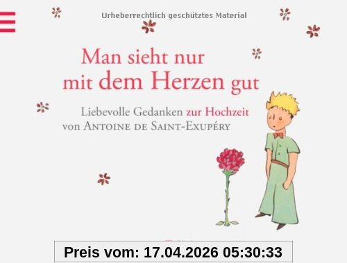 Man sieht nur mit dem Herzen gut: Hochzeitsbuch: Der Kleine Prinz - Hochzeitsbuch