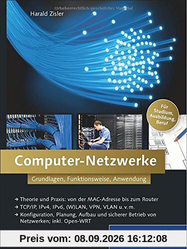 Computer-Netzwerke: Grundlagen, Funktionsweise, Anwendung (Galileo Computing)