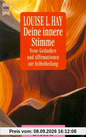 Deine innere Stimme. Neue Gedanken und Affirmationen zur Selbstheilung.