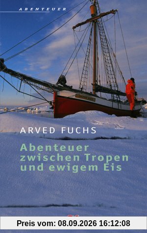 Abenteuer zwischen Tropen und ewigem Eis. Sea, Ice and Mountains