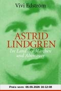 Astrid Lindgren: Im Land der Märchen und Abenteuer