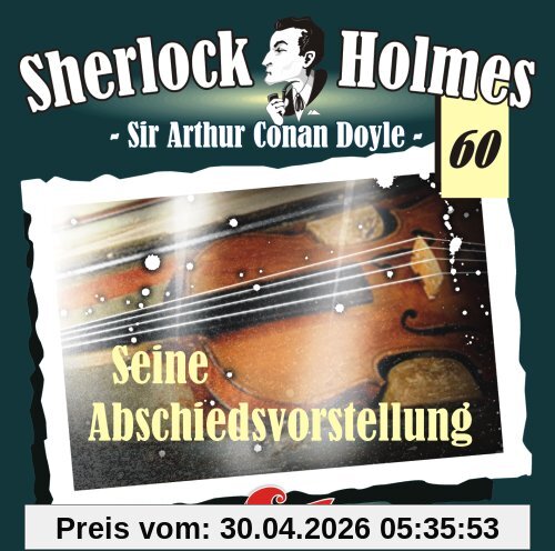 Sherlock Holmes 60 - Seine Abschiedsvorstellung