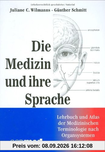 Medizin und ihre Sprache: Leitfaden und Atlas der medizinischen Fachsprache nach Organsystemen