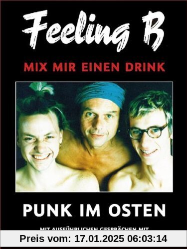 Feeling B - Mix mir einen Drink: Punk im Osten