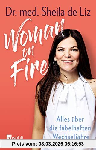 de Liz, Dr. med. Sheila Woman On Fire, Alles über Die Fabelhaften Wechseljahre