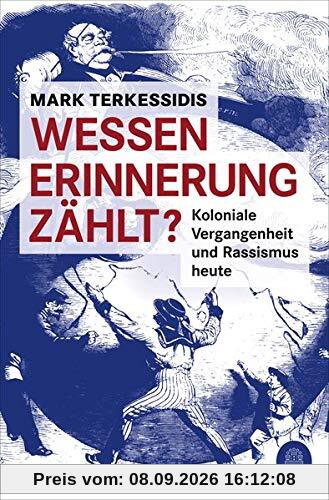 Wessen Erinnerung zählt?: Koloniale Vergangenheit und Rassismus heute