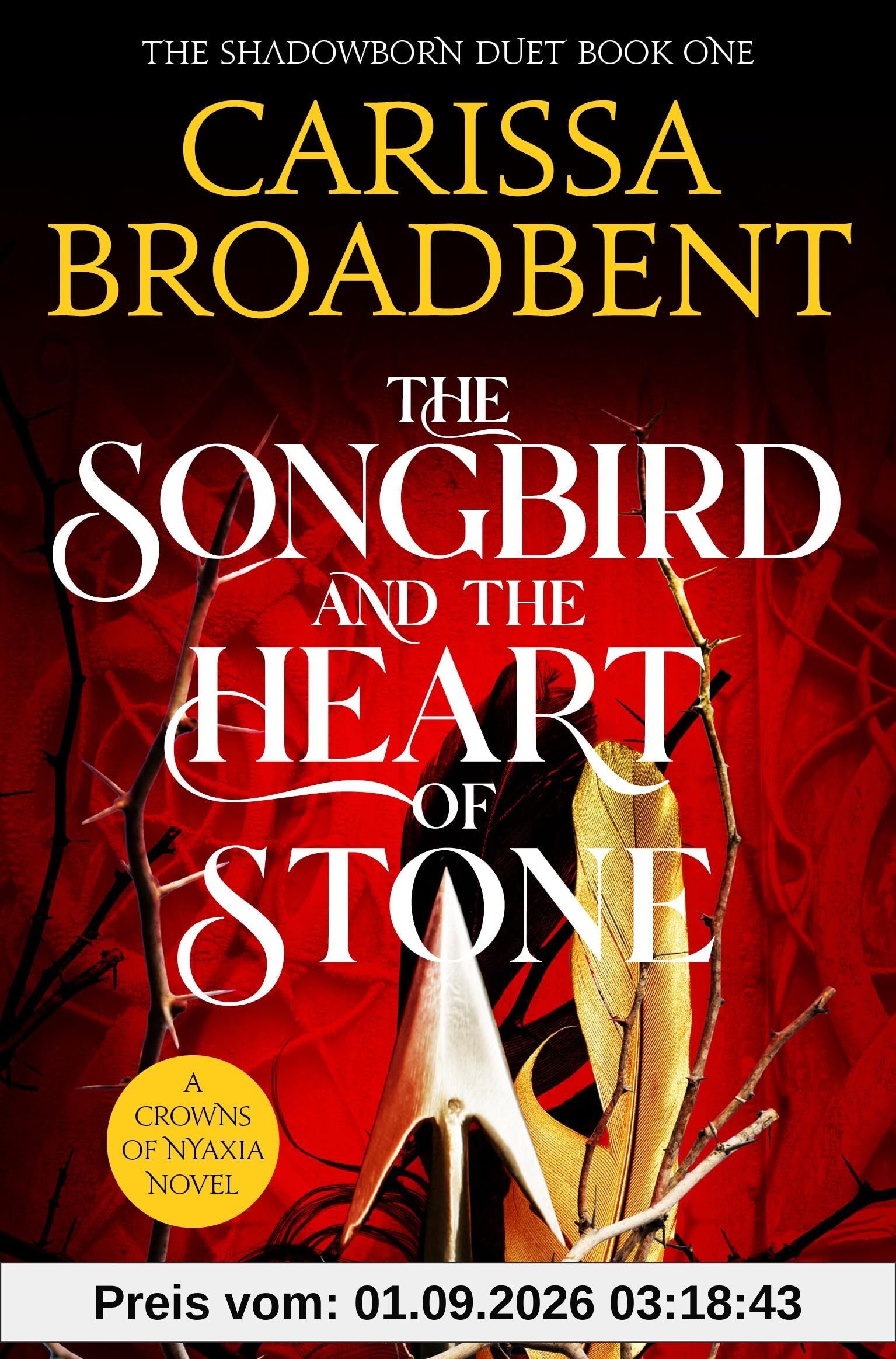 The Songbird and the Heart of Stone: The Sunday Times bestselling romantasy and third book in the Crowns of Nyaxia series