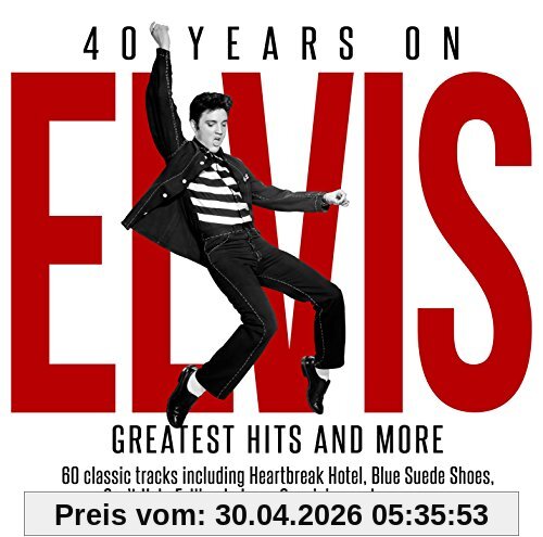 Elvis Presley - 40 Years On - Greatest Hits & More