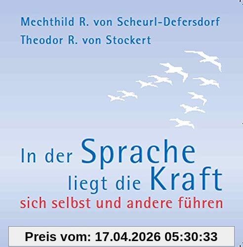 In der Sprache liegt die Kraft: sich selbst und andere führen; Hörbuch mit 2 CDs