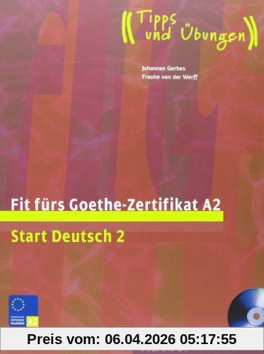Fit fürs Goethe-Zertifikat A2: Start Deutsch 2.Deutsch als Fremdsprache / Lehrbuch mit integrierter Audio-CD