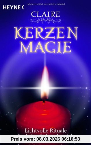 Claire Kerzenmagie, Lichtvolle Rituale Für Jeden Lebensbereich