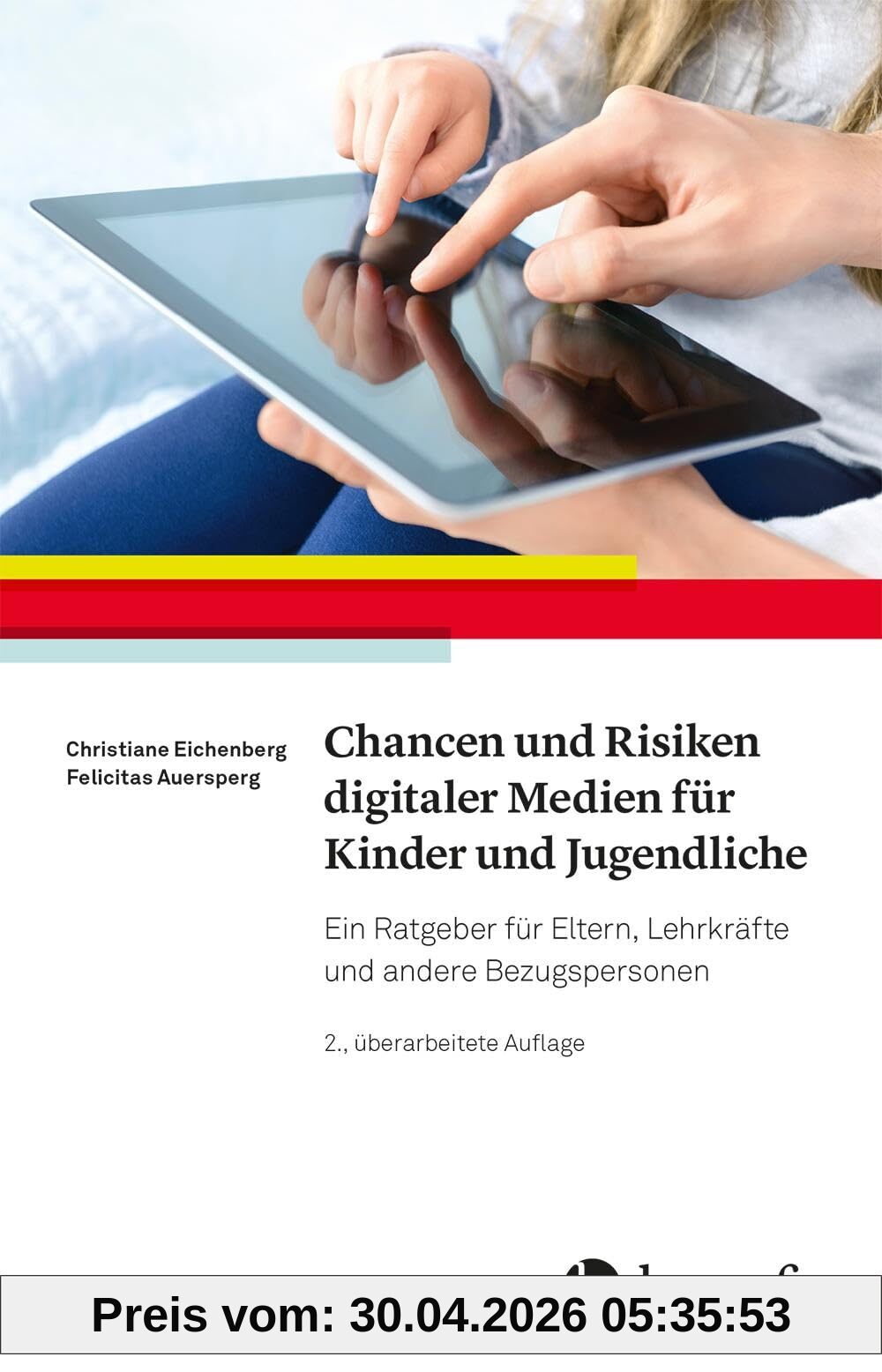 Chancen und Risiken digitaler Medien für Kinder und Jugendliche: Ein Ratgeber für Eltern, Lehrkräfte und andere Bezugspersonen