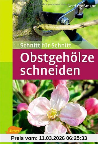 Gerd Großmann Obstgehölze Schneiden, Schnitt Für Schnitt