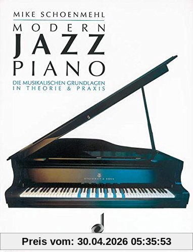 Modern Jazz Piano: Die musikalischen Grundlagen in Theorie und Praxis. Klavier.