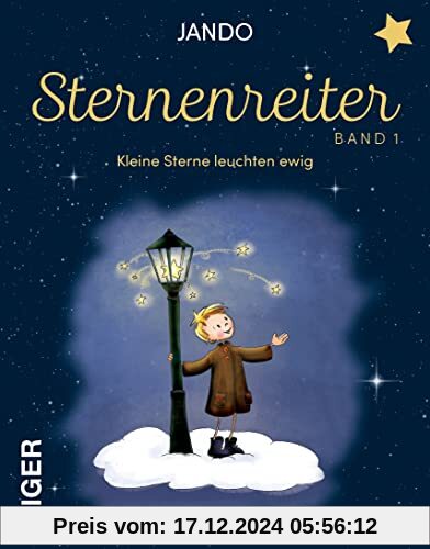 Sternenreiter – Kleine Sterne leuchten ewig (Band 1): Band 1 - Kleine Sterne leuchten ewig