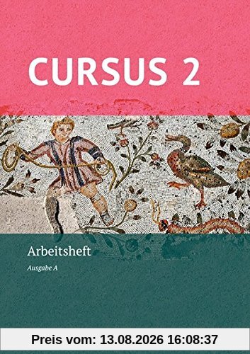 Cursus - Ausgabe A, Latein als 2. Fremdsprache - Neubearbeitung / Arbeitsheft 2 mit Lösungen