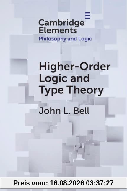 Bell, John L. Higher-Order Logic And Type Theory (Elements In Philosophy And Logic)