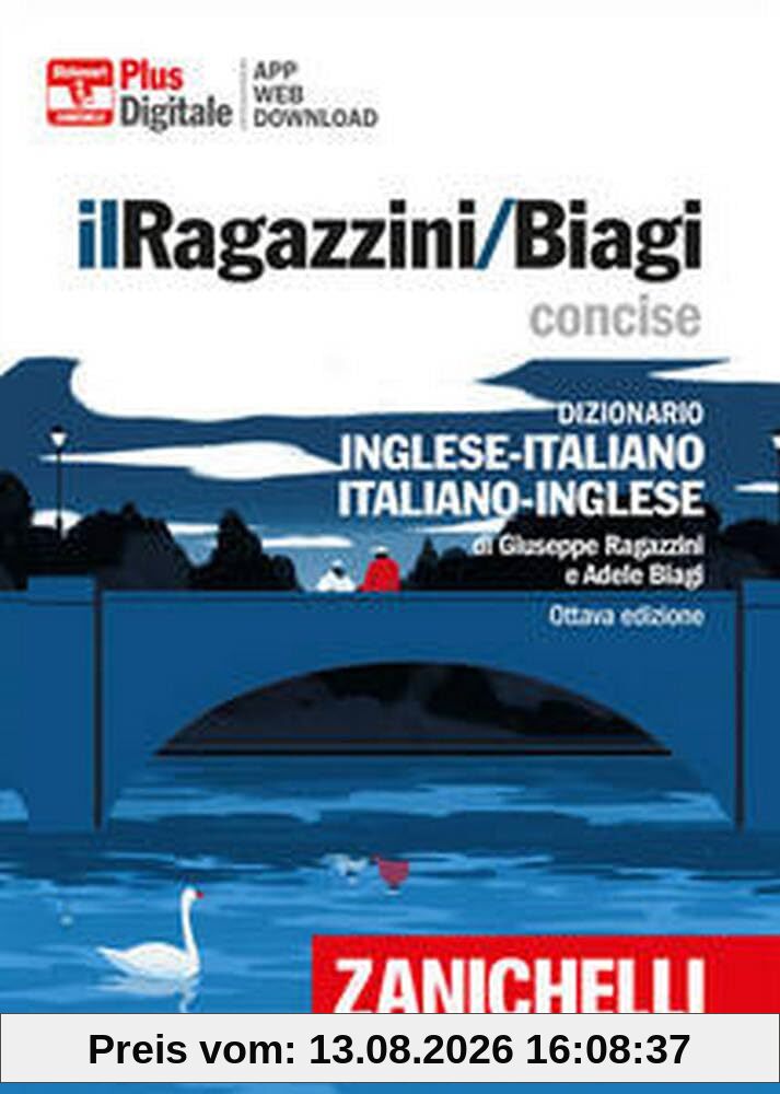 Il Ragazzini/Biagi Concise. Dizionario inglese-italiano. Italian-English dictionary. Versione plus. Con Contenuto digitale per accesso online. Con Contenuto digitale per download (I dizionari minori)