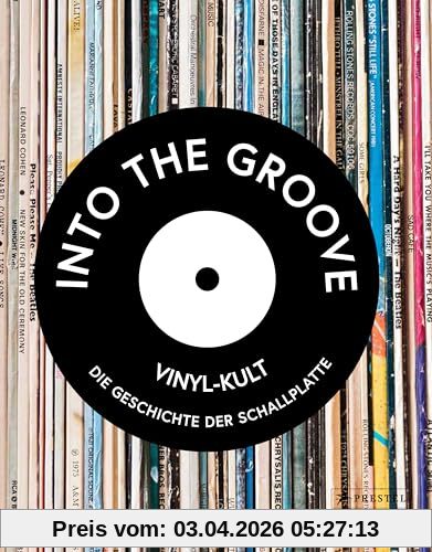 Into the Groove. Vinyl-Kult: Die Geschichte der Schallplatte