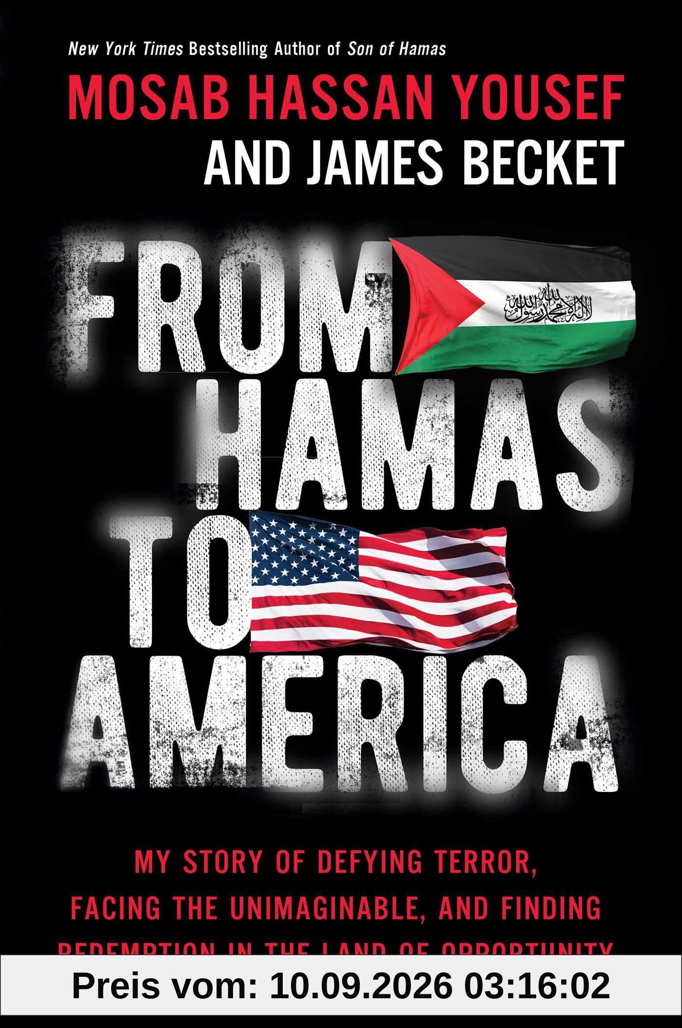 Yousef, Mosab Hassan From Hamas To America, My Story Of Defying Terror, Facing The Unimaginable, And Finding Redemption In The Land Of Opportunity