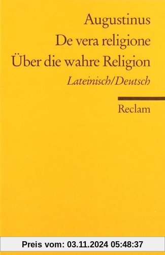 De vera religione /Über die wahre Religion: Lat. /Dt