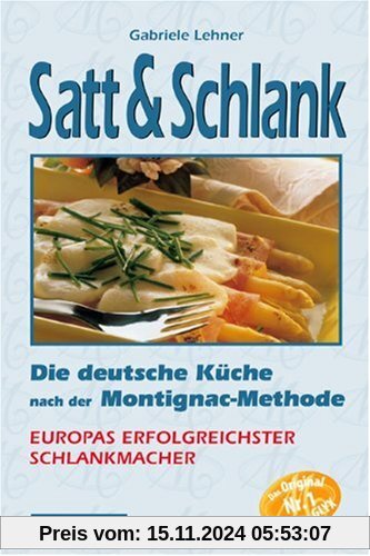 Satt & Schlank. Die deutsche Küche nach der Montignac-Methode.