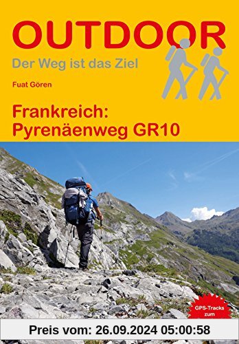 Frankreich: Pyrenäenweg GR10 (Der Weg ist das Ziel)