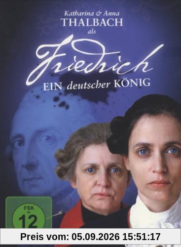 Friedrich - Ein deutscher König