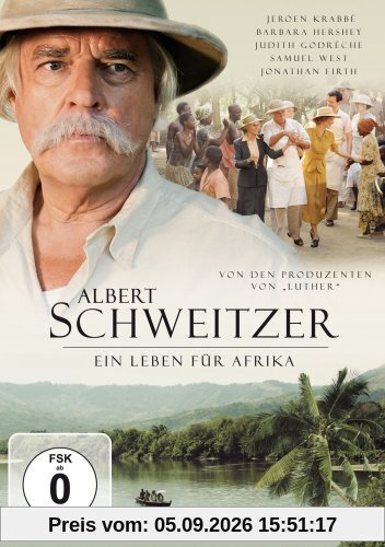 Albert Schweitzer - Ein Leben für Afrika