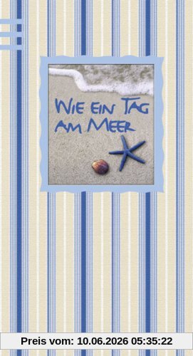 Wie ein Tag am Meer