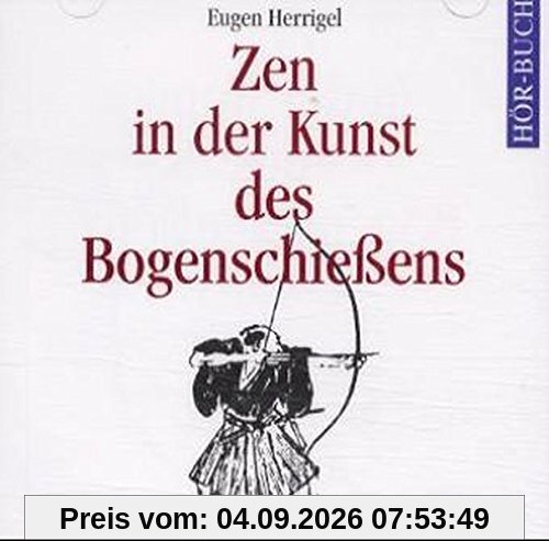 Zen in der Kunst des Bogenschießens. 2 CDs.