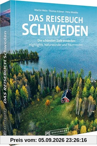 Bruckmann Reiseführer/Reise-Bildband – Das Reisebuch Schweden: Die schönsten Ziele entdecken ― Highlights, Naturwunder, Traumrouten, Kartenatlas, Ausflugstipps. Das perfekte Geschenk für Schwedenfans