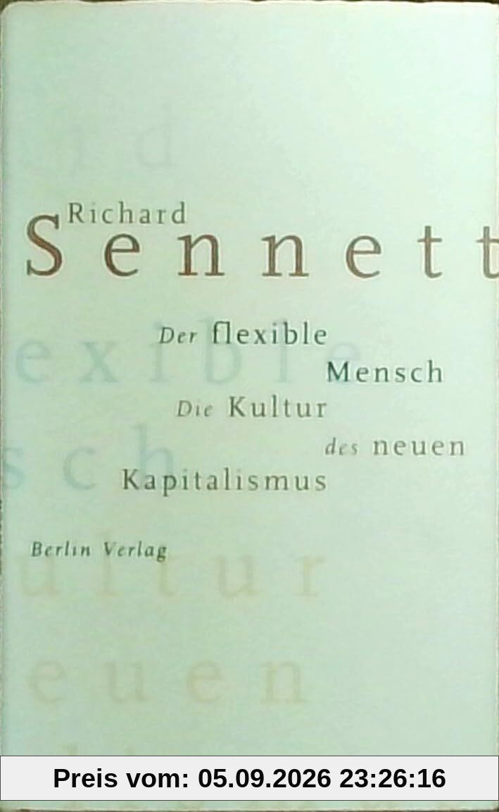 Der flexible Mensch. Die Kultur des neuen Kapitalismus