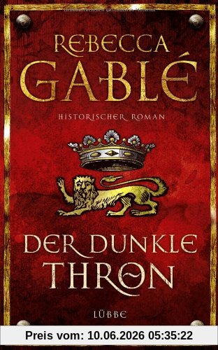 Der dunkle Thron: Historischer Roman