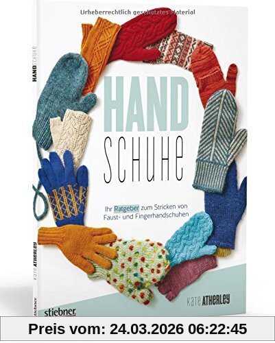 Handschuhe: Ihr Ratgeber zum Stricken von Faust- und Fingerhandschuhen