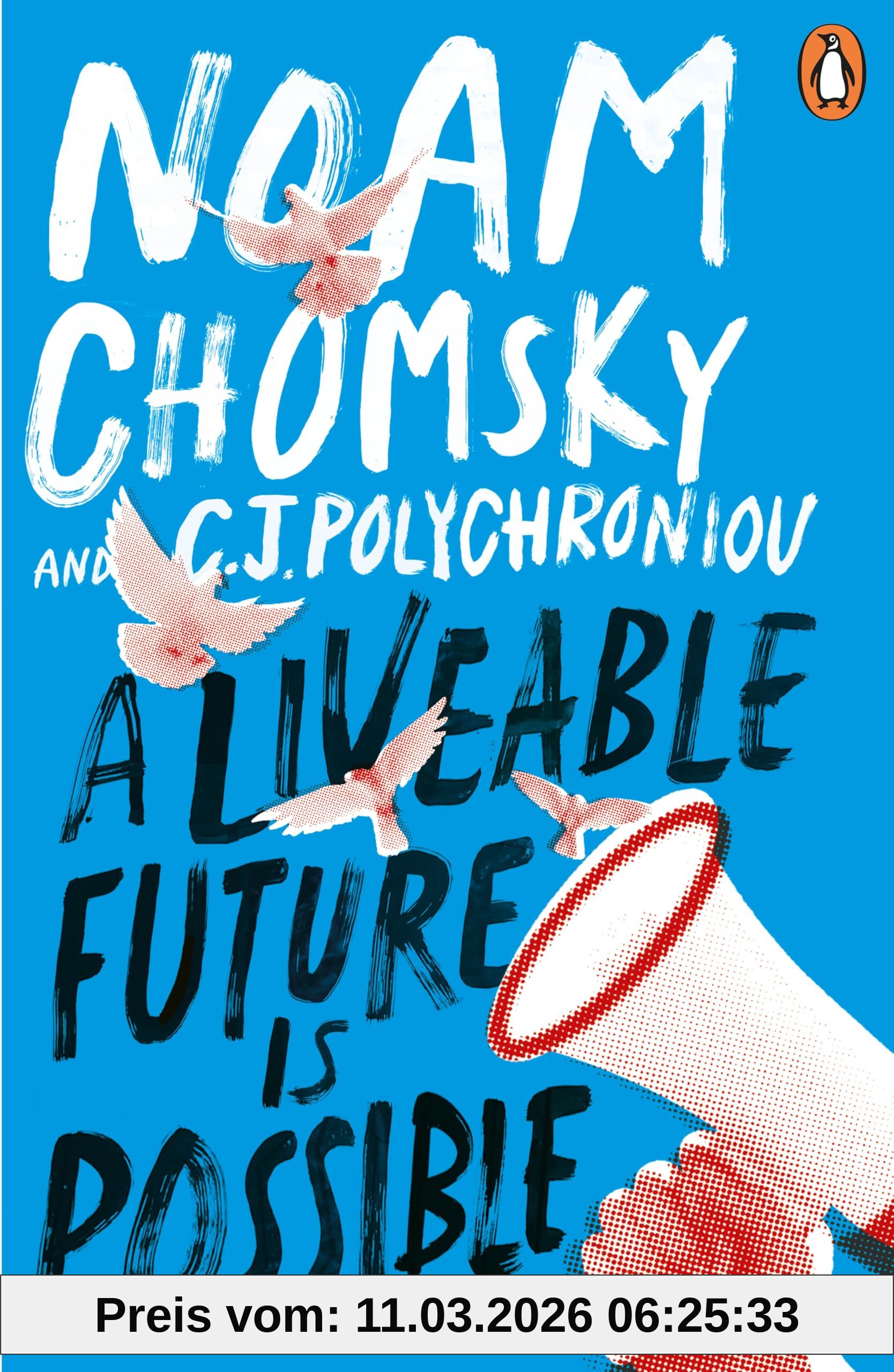 Noam Chomsky A Livable Future Is Possible, Inspiring Insights Into The Most Pressing Issues Of Our Time