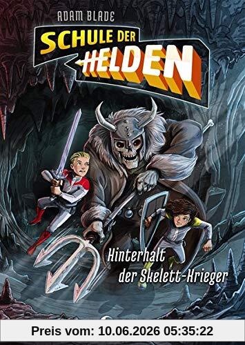 Schule der Helden - Hinterhalt der Skelett-Krieger: ab 8 Jahre