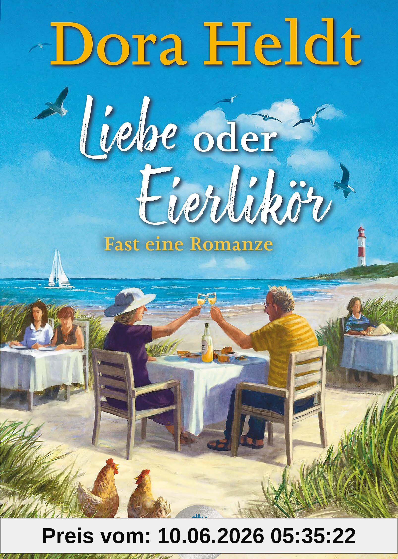 Liebe oder Eierlikör – Fast eine Romanze: Roman | Frühlingsgefühle auf Sylt – der neue Urlaubsroman der Bestseller-Autorin