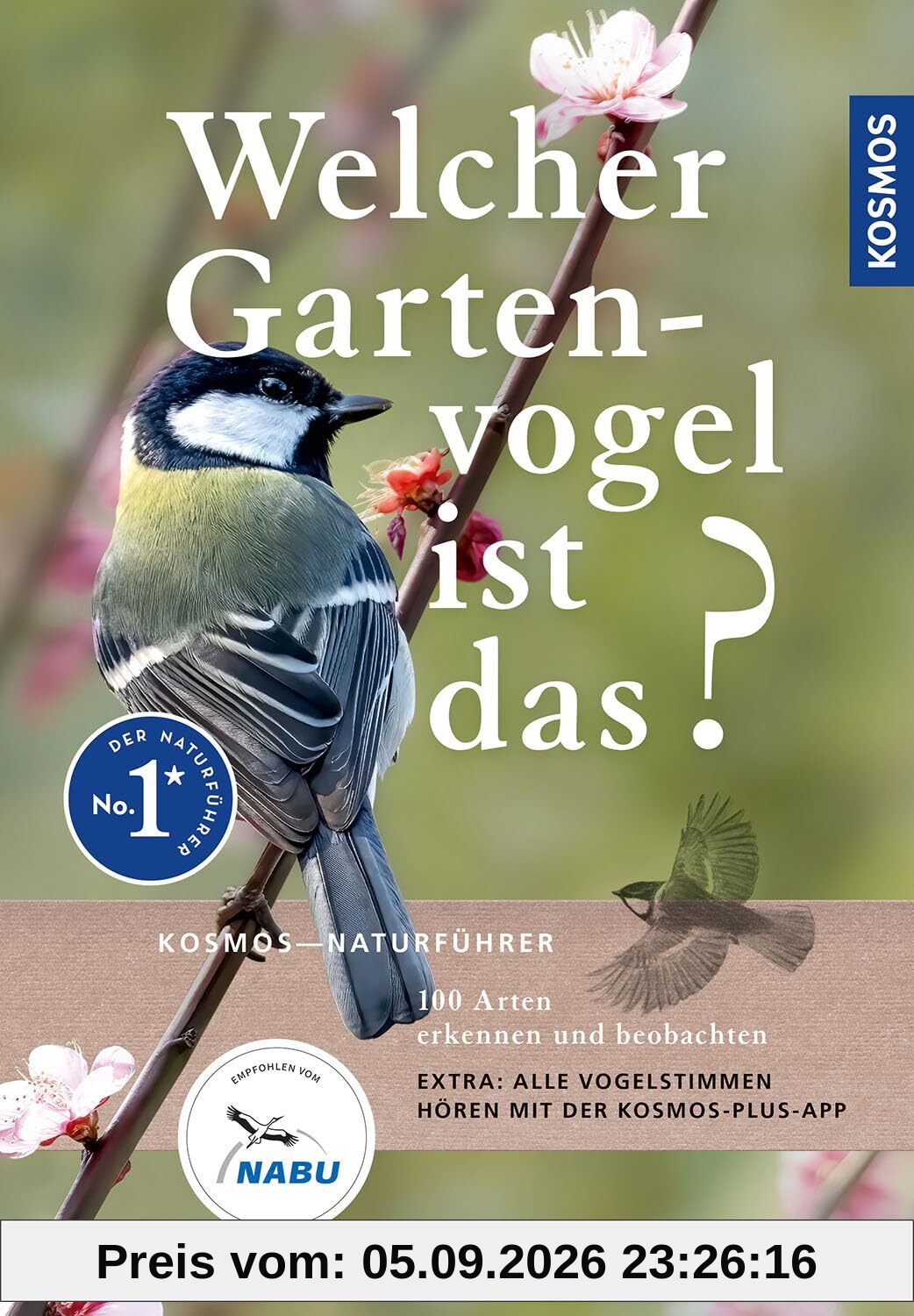 Welcher Gartenvogel ist das?: 100 Arten erkennen und beobachten; Extra: Alle Vogelstimmen hören mit der KOSMOS-PLUS-App; empfohlen vom NABU