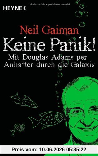 Keine Panik!: Mit Douglas Adams per Anhalter durch die Galaxis
