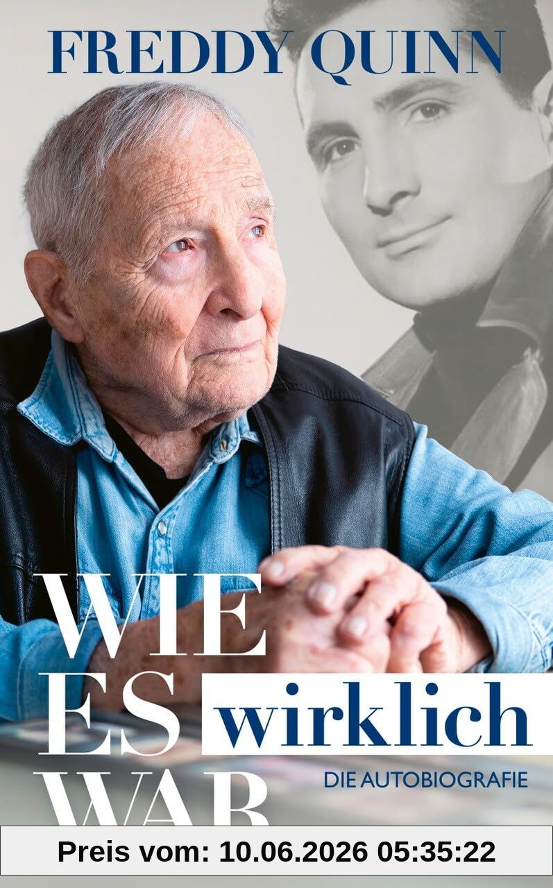 Freddy Quinn - Die Autobiografie: Wie es wirklich war