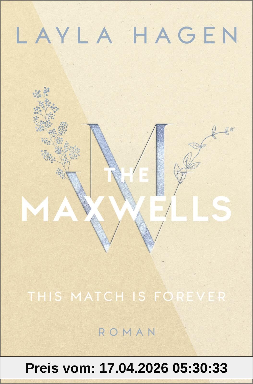 This Match is Forever (The Maxwells 6): Roman | Prickelnde Romance über eine zweite Chance für die Liebe