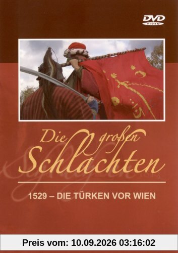 Die großen Schlachten 1 - 1529: Die Türken vor Wien