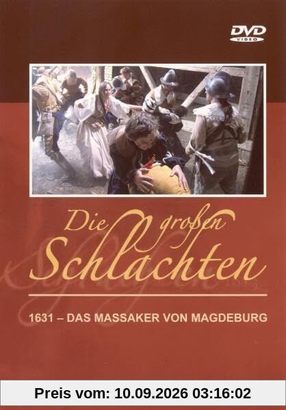 Die großen Schlachten 2 - 1631: Das Massaker von Magdeburg