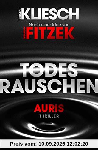 Todesrauschen: Auris - Nach einer Idee von Sebastian Fitzek (Ein Jula und Hegel-Thriller, Band 3)