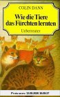 Wie die Tiere das Fürchten lernten. ( Ab 10 J.)
