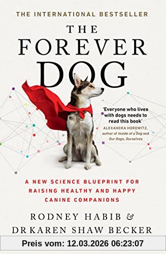 Rodney Habib The Forever Dog, The New York Times And Sunday Times Bestselling Dog Care Guide