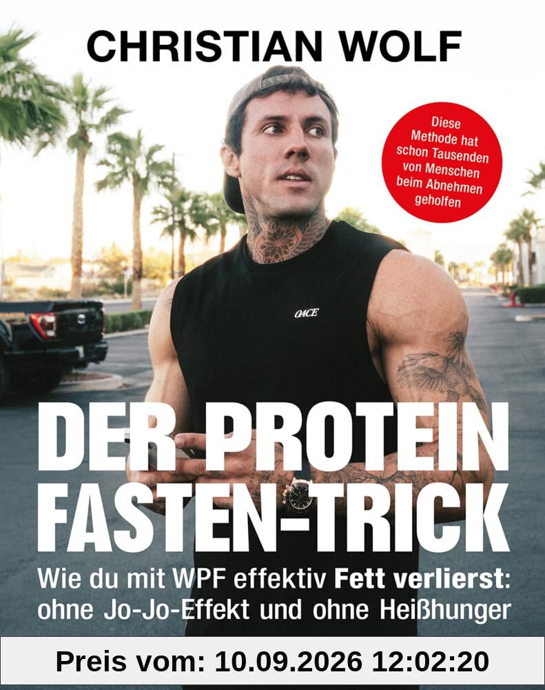 Der Protein-Fasten-Trick: Wie du mit WPF effektiv Fett verlierst: ohne Jo-Jo-Effekt und ohne Heißhunger: Wie du mit WPF effektiv Fett verlierst - Das ... Bauchfett loswerden & gesünder leben
