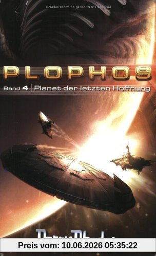 Perry Rhodan. Planet der letzten Hoffnung. Plophos-Zyklus 04.