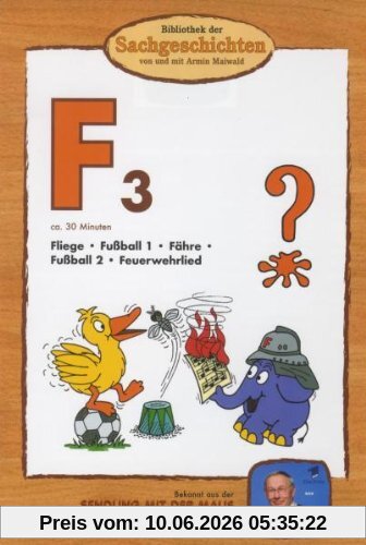 Bibliothek der Sachgeschichten - (F3) Fußball, Fliege, Fähre, Feuerwehrlied